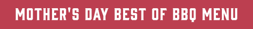 View Mother's Day Best of BBQ Menu button